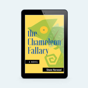 The Chameleon Fallacy by Shane Norwood