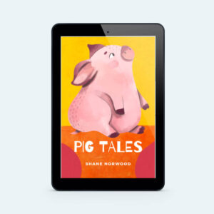 Pig Tales by Shane Norwood